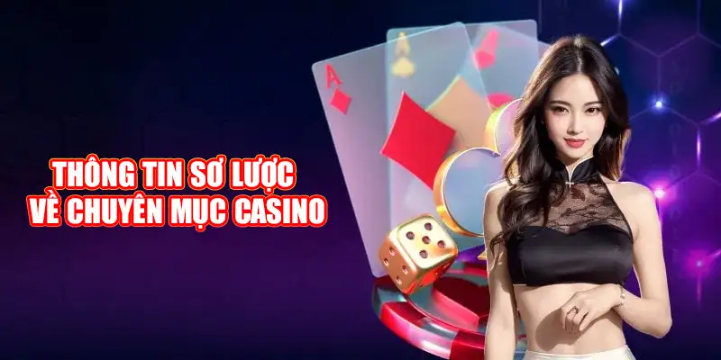 Thông tin sơ lược về chuyên mục Casino luck8