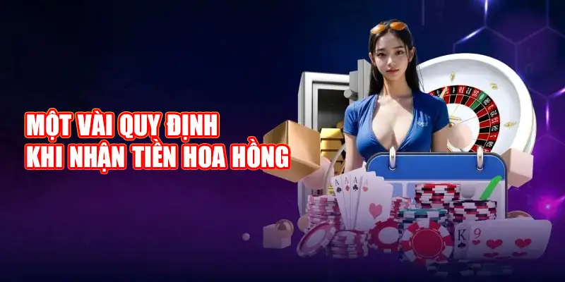 Một vài quy định khi nhận tiền hoa hồng Đại lý Luck8