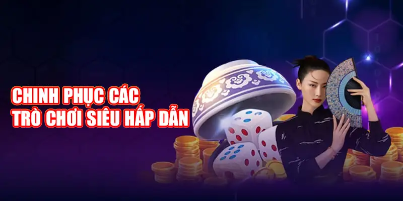 Người chơi thỏa mái chinh phục các trò chơi siêu hấp dẫn