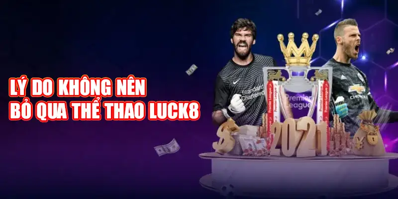 Phương châm hoạt động của thể thao Luck8 luôn đặt sự uy tín lên đầu